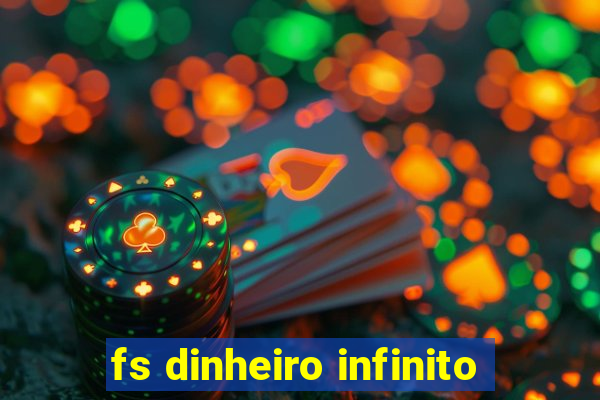 fs dinheiro infinito